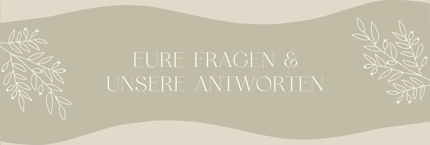 Eure Fragen Unsere Antworten